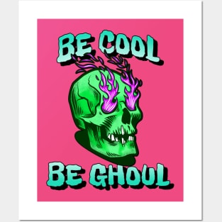 Be cool, Be ghoul Posters and Art